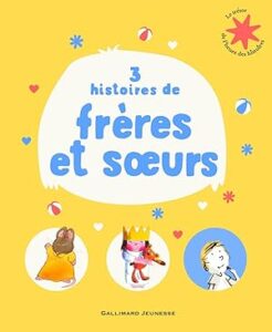 3 histoires de frères et soeurs